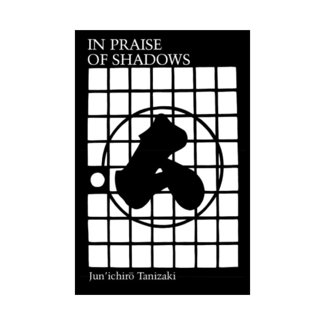 In Praise of Shadows